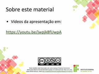Este trabalho está licenciado sob uma Licença Creative Commons
Atribuição-NãoComercial-SemDerivações 4.0 Internacional. Para ver uma
cópia desta licença, visite http://creativecommons.org/licenses/by-nc-nd/4.0/.
 