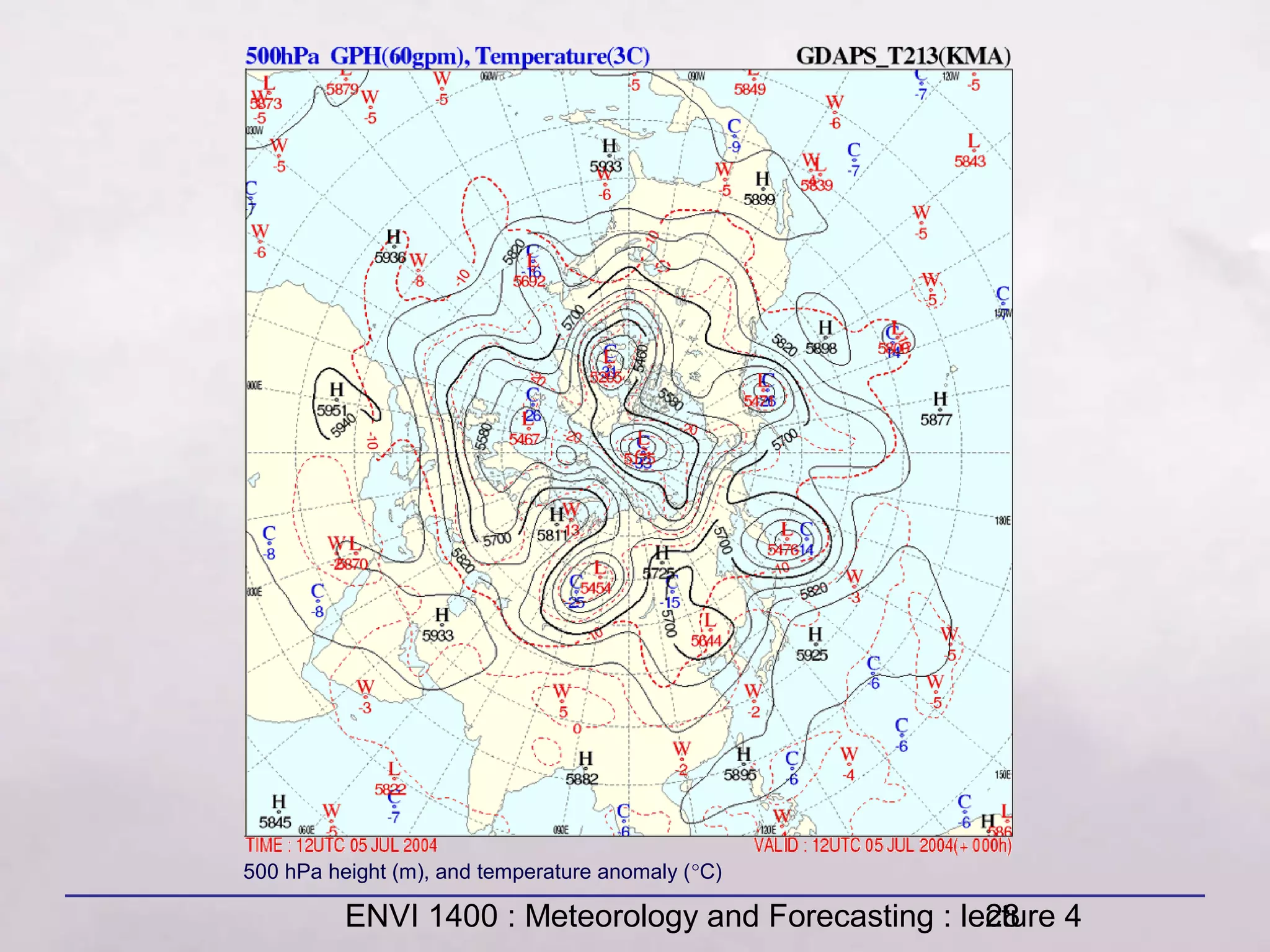 ENVI 1400 : Meteorology and Forecasting : lecture 428
500 hPa height (m), and temperature anomaly (°C)
 