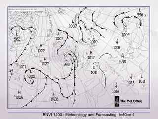 ENVI 1400 : Meteorology and Forecasting : lecture 410
 