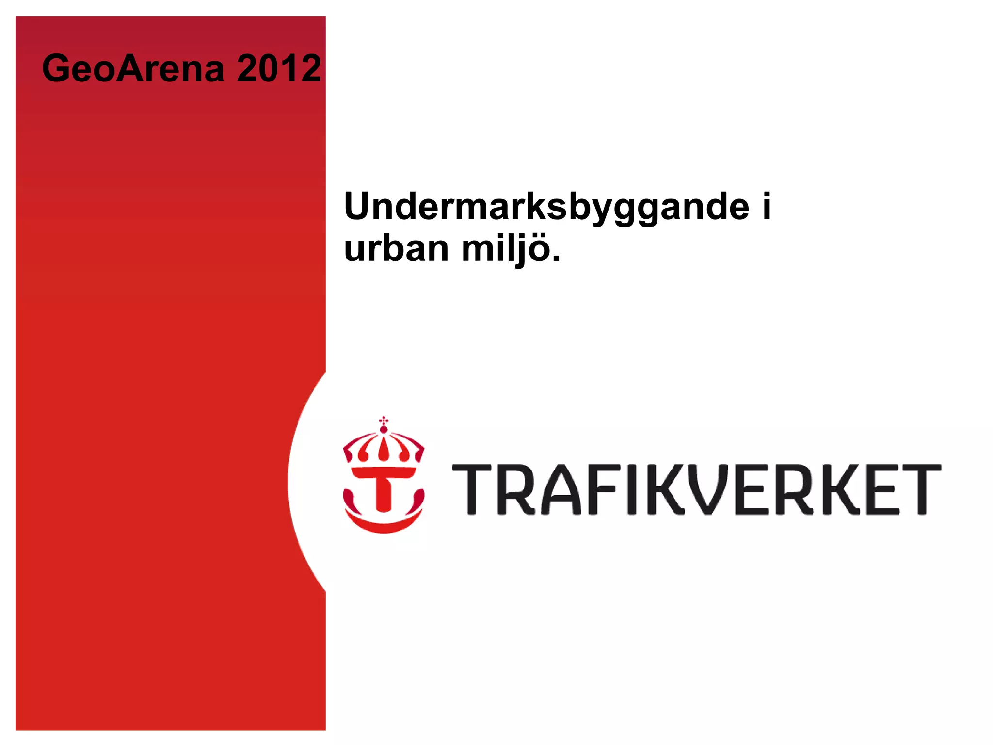 Undermarksbyggande i urban miljö. Björn Sundkvist, Trafikverket PPT