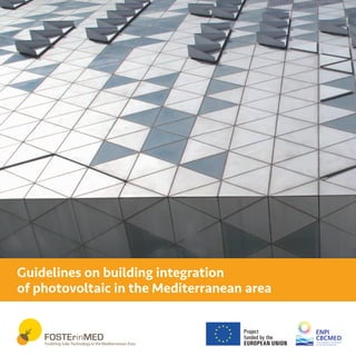 Guidelines on building integration
of photovoltaic in the Mediterranean area
 