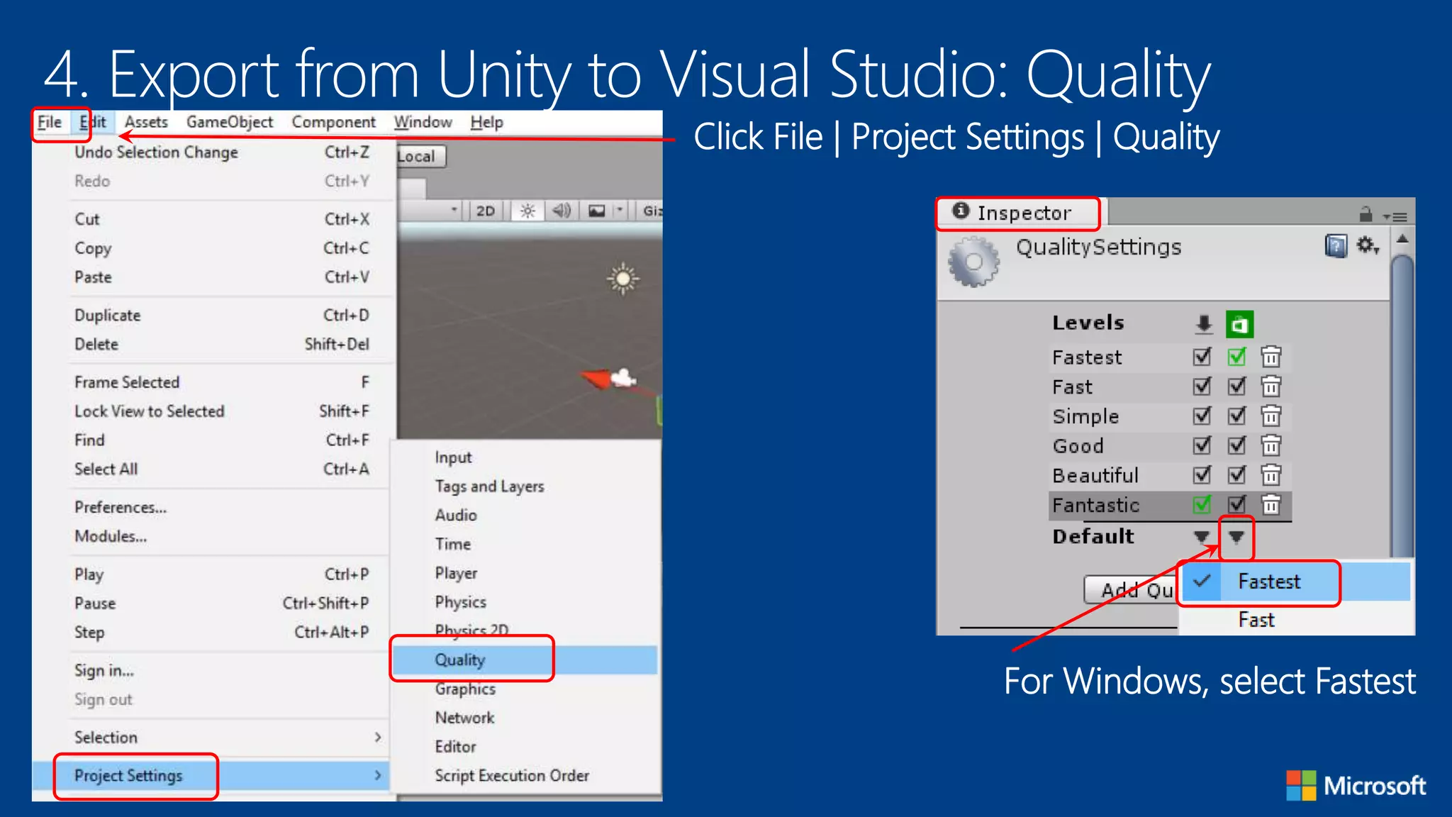 4. Export from Unity to Visual Studio: Quality
Click File | Project Settings | Quality
For Windows, select Fastest
 