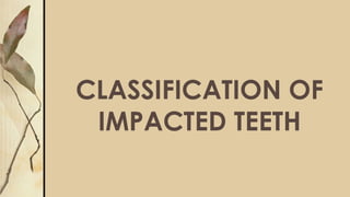 Surgical removal of Impacted teeth | PPT