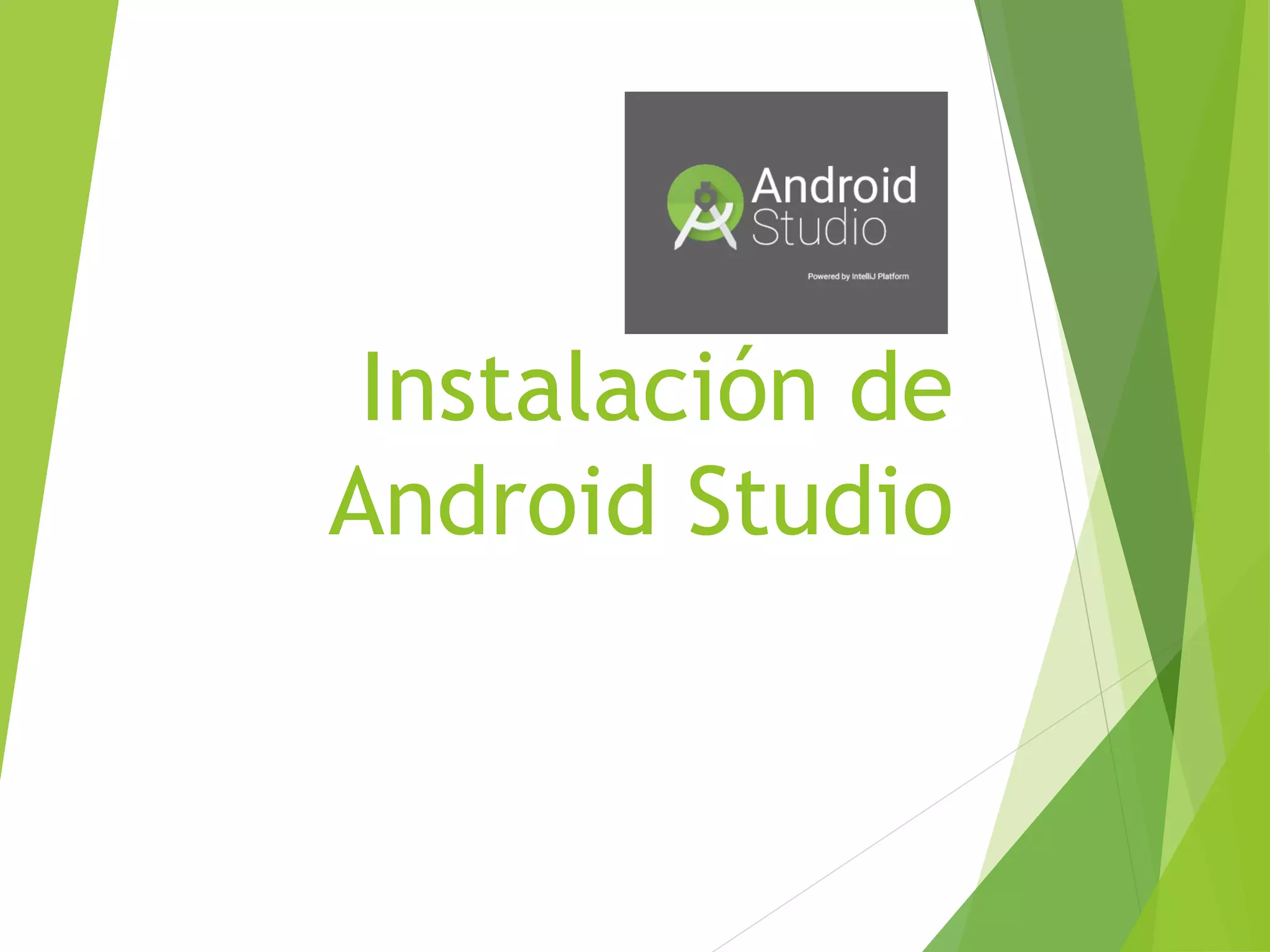 Configuración de Android Studio
Diseño y Desarrollo De App Para Móviles
Instalación de Android Studio
10
 