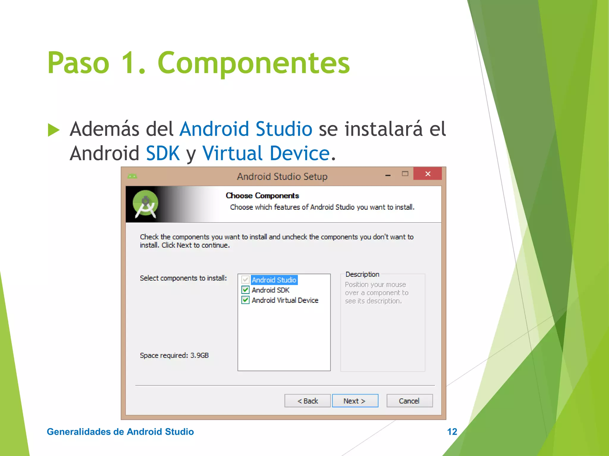 Configuración de Android Studio
Diseño y Desarrollo De App Para Móviles
Rutas de instalación en el equipo.
Paso 2. Directorios
12
 