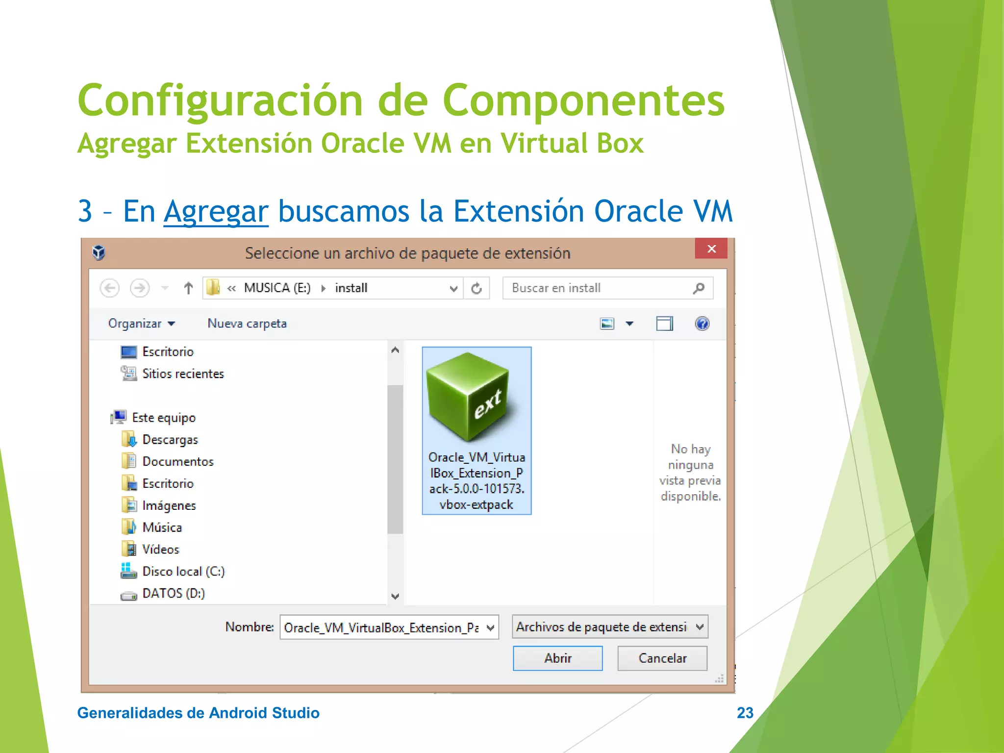 Configuración de Android Studio
Diseño y Desarrollo De App Para Móviles
4 – Revisar que se agreguen a Virtual Box
Configuración de Componentes
Agregar Extensión Oracle VM en Virtual Box
23
 
