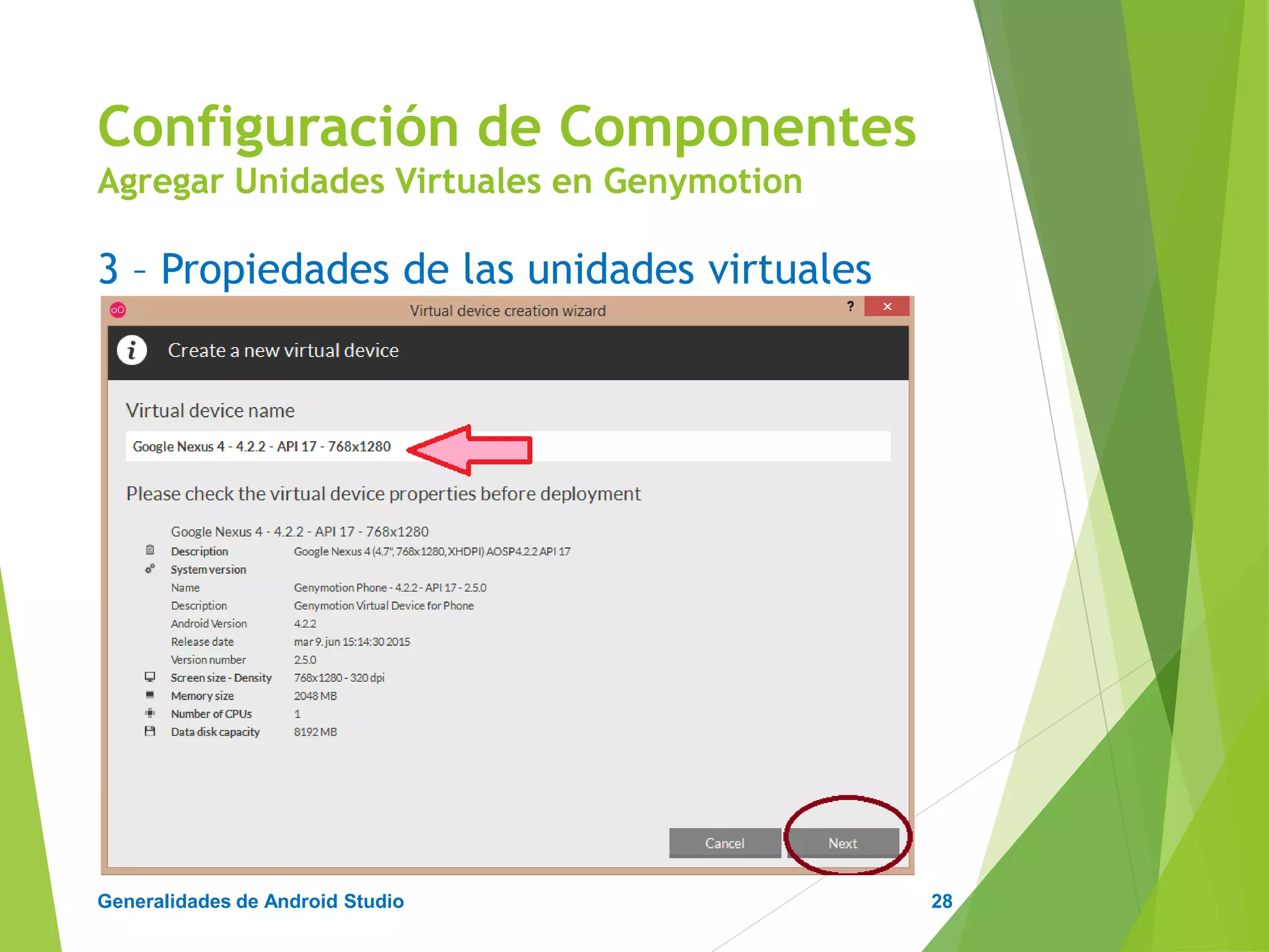 Configuración de Android Studio
Diseño y Desarrollo De App Para Móviles
4 – Finalizar incorporación de unidades virtuales
Configuración de Componentes
Agregar Unidades Virtuales en Genymotion
28
 