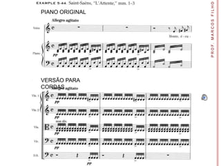 P R O F. M A R C O S F I L H O
PIANO ORIGINAL




VERSÃO PARA
CORDAS
 