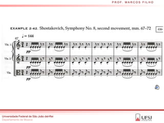 P R O F. M A R C O S F I L H O




Universidade Federal de São João del-Rei
Departamento de Música
 