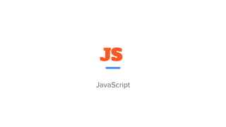 JS
JavaScript
 