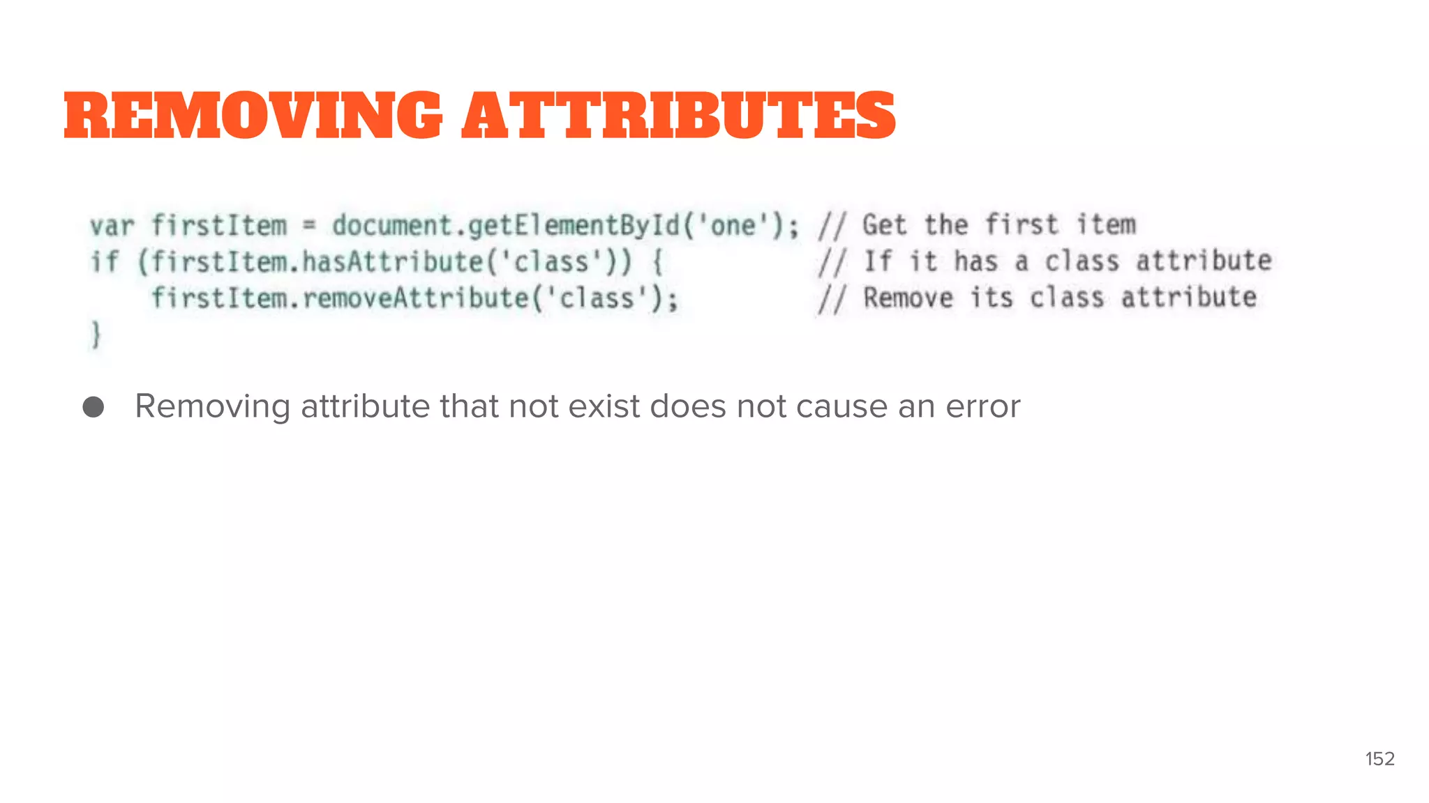 REMOVING ATTRIBUTES
● Removing attribute that not exist does not cause an error
152
 