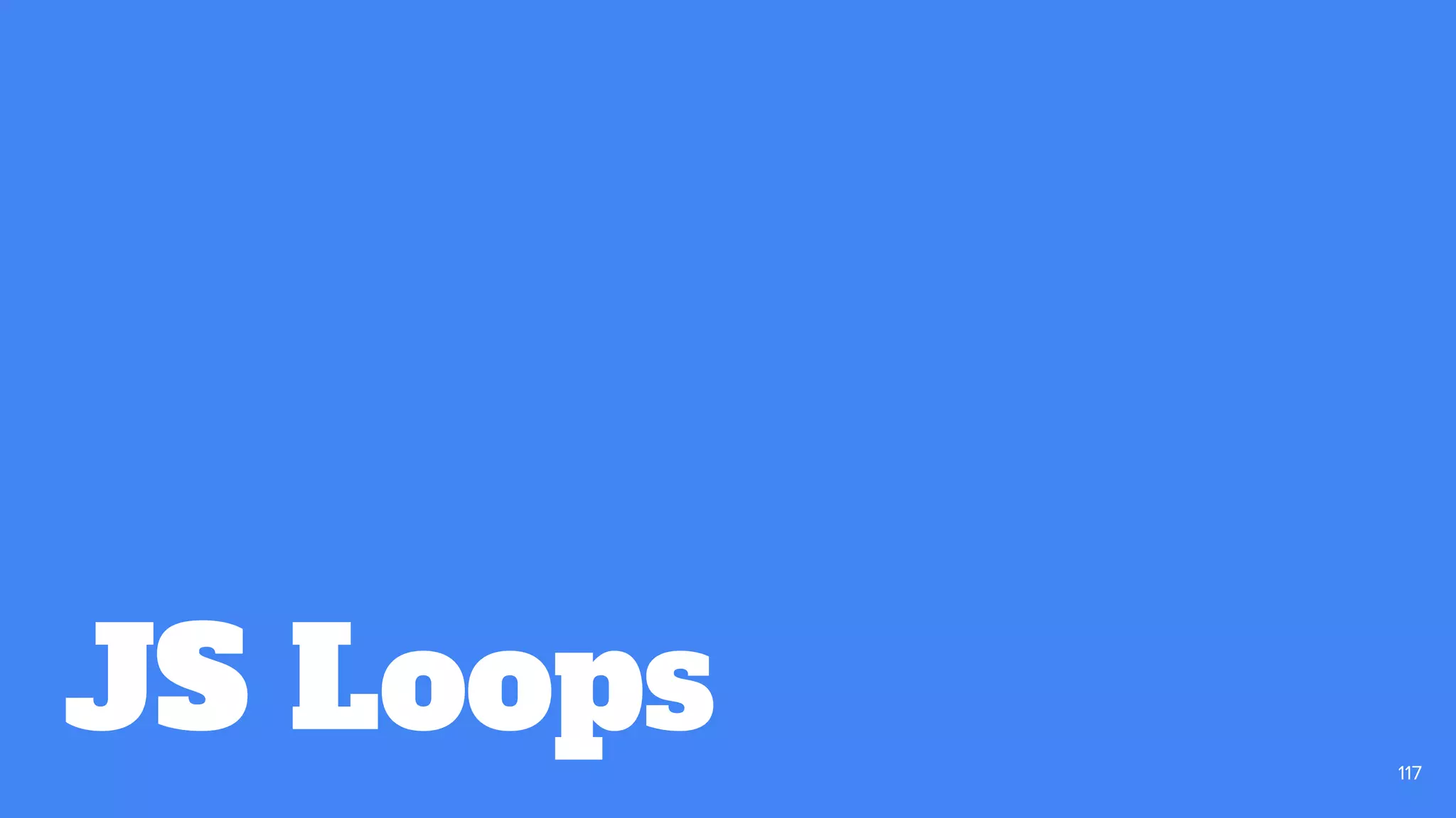 JS Loops 117
 