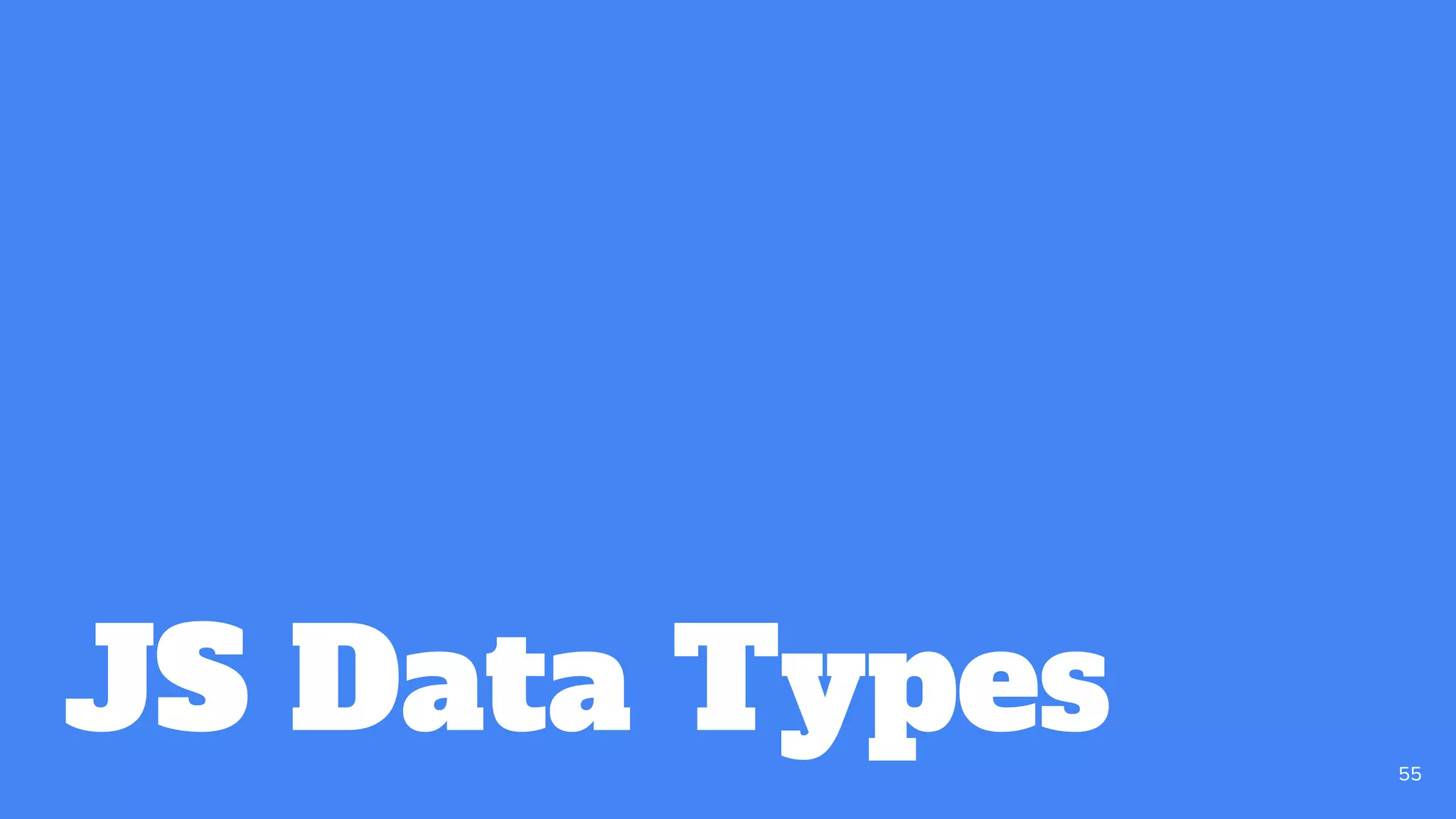 JS Data Types 55
 