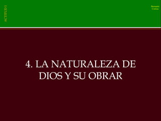 4. LA NATURALEZA DE DIOS Y SU OBRAR 