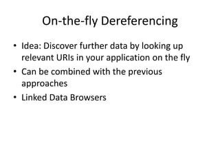 Federated Query ProcessingAdvantages:No need for specific program logic Queried data is up to dateDrawbacks:Requires the existence of a SPARQL endpoint for each datasetRequires effort to set up and configure the mediator