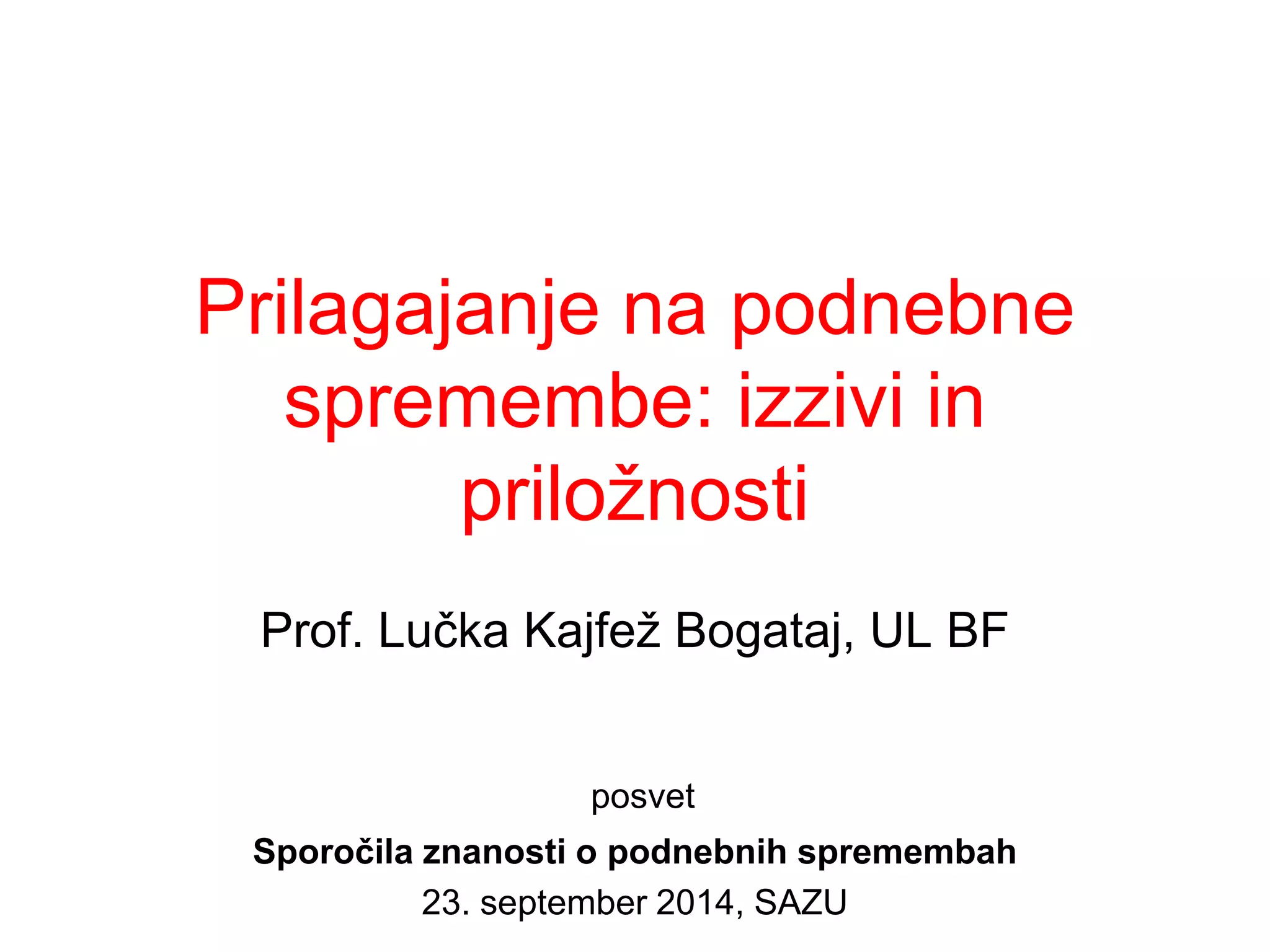 Lučka Kajfež Bogataj: Prilagajanje na podnebne spremembe: izzivi in ...