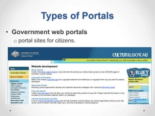 Types of Portals
• Government web portals
  o portal sites for citizens.
 