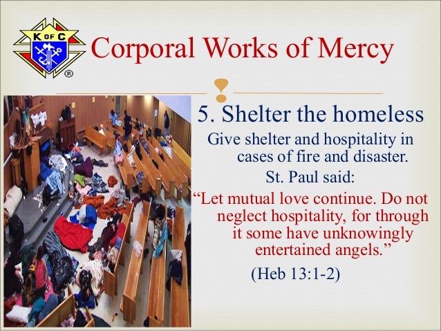 04 mar 2013 spiritual corporal works of mercy shelter the homeless corporal works of mercy