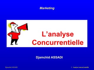 Djamchid ASSADI Marketing L’analyse Concurrentielle 