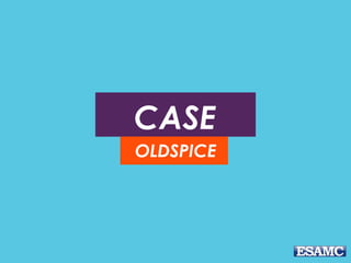 CASE 
OLDSPICE 
 
