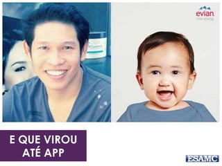 E QUE VIROU 
ATÉ APP 
 