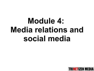 Module 4:  Media relations and social media 