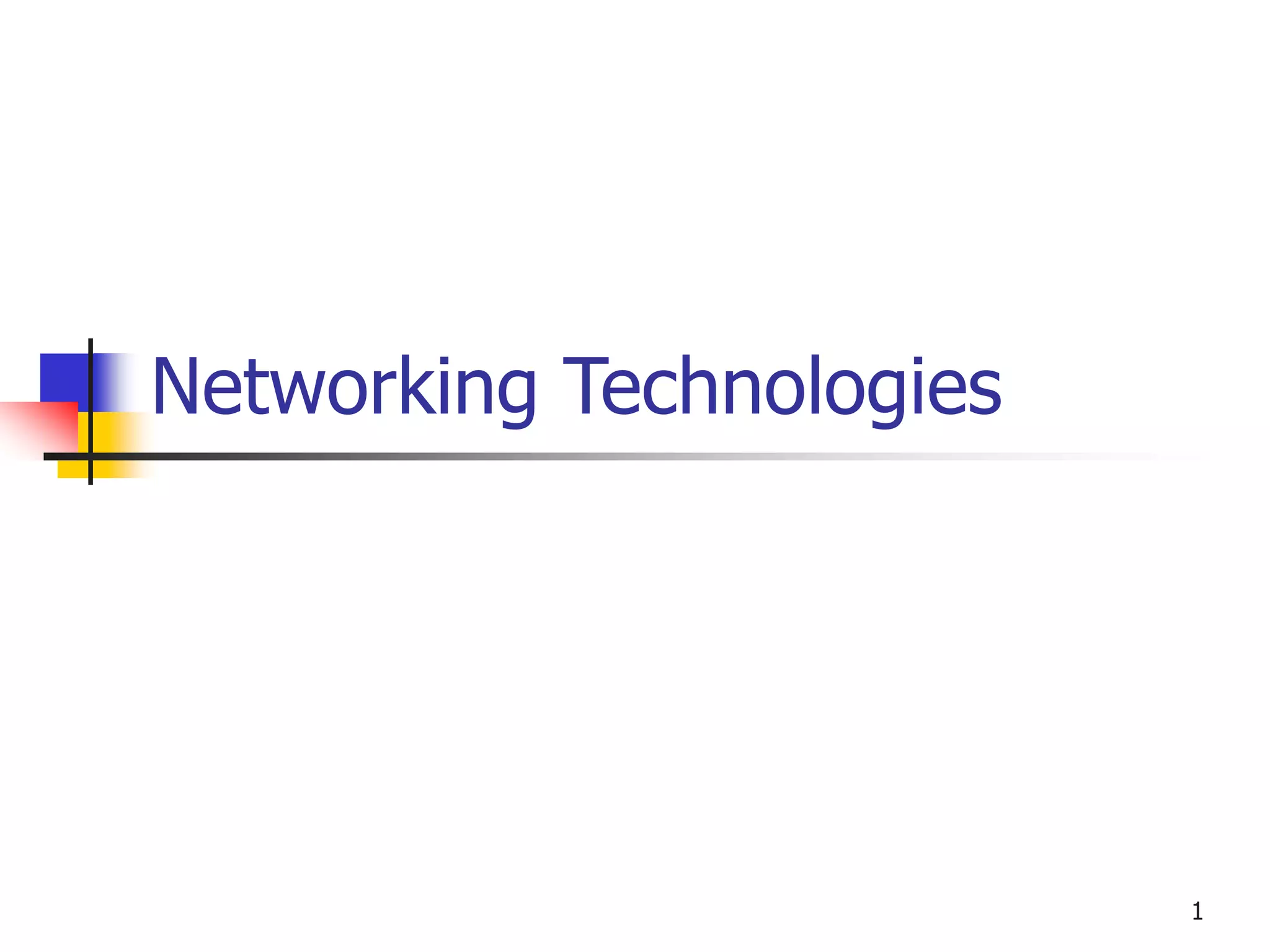 1 Networking Technologies 