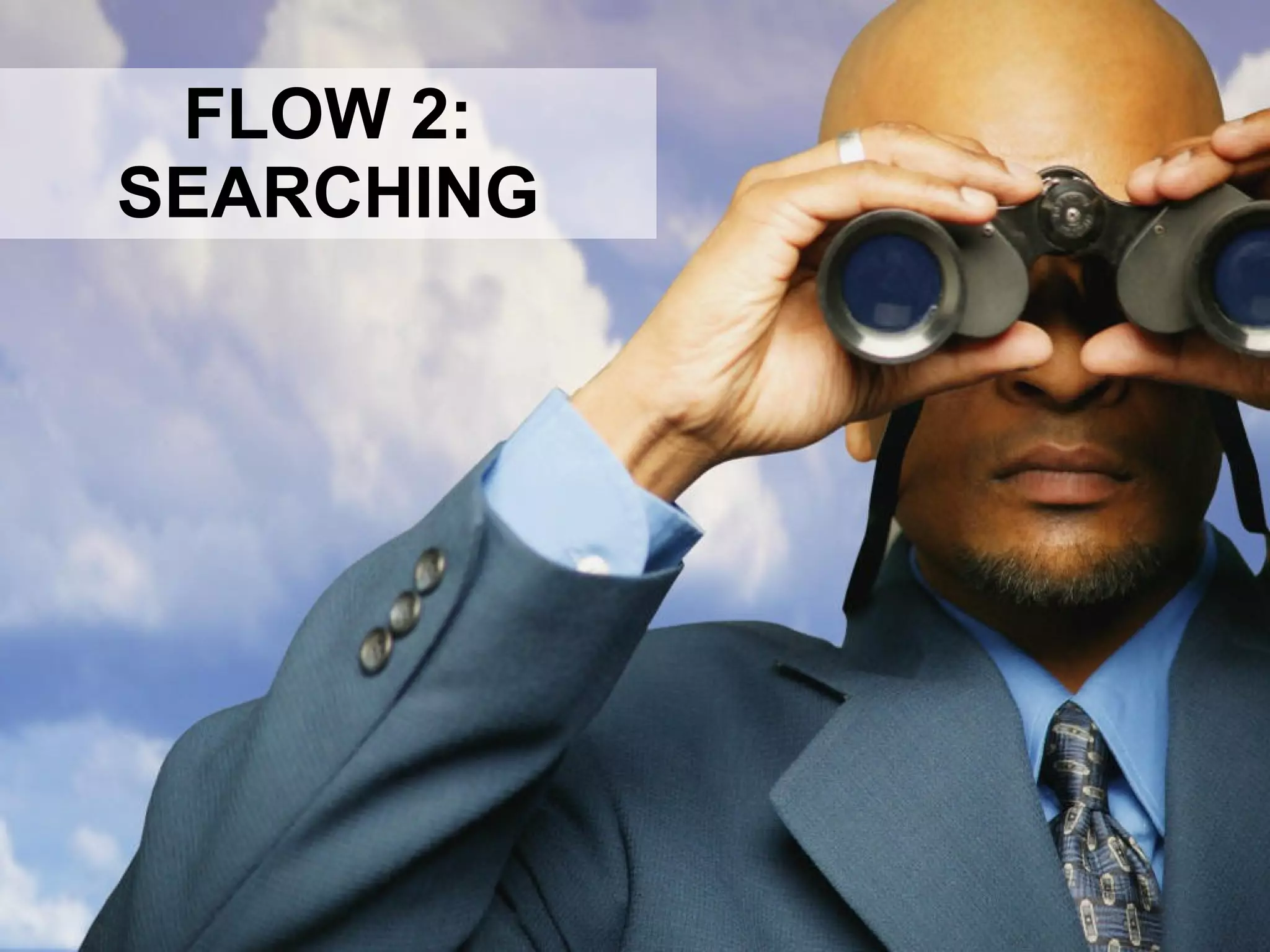 FLOW 2: SEARCHING 