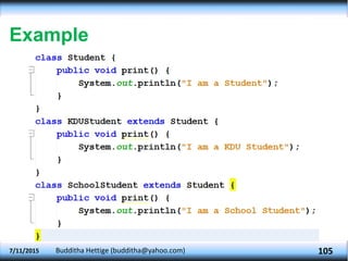 Example
7/11/2015 Budditha Hettige (budditha@yahoo.com) 105
 