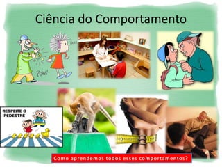 Ciência do Comportamento
 