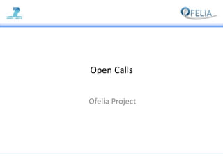 Open Calls Ofelia Project  