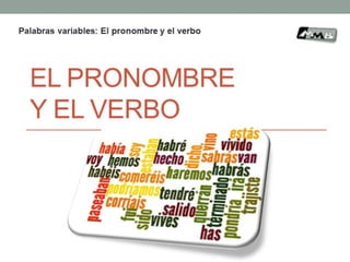 Clases de palabras: pronombres y verbos (4)