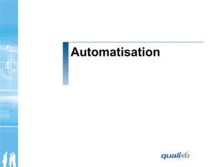 Automatisation
 
