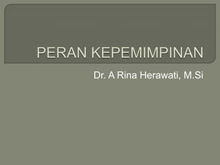 Dr. A Rina Herawati, M.Si
 