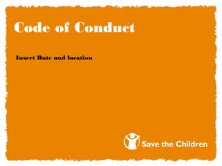Code of Conduct
Insert Date and location
 