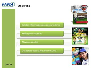 Objetivos




Aula 03
 