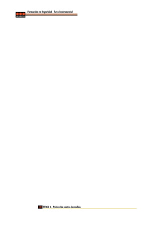 Formación en Seguridad - Área Instrumental

102 TEMA 4 - Protección contra incendios

 