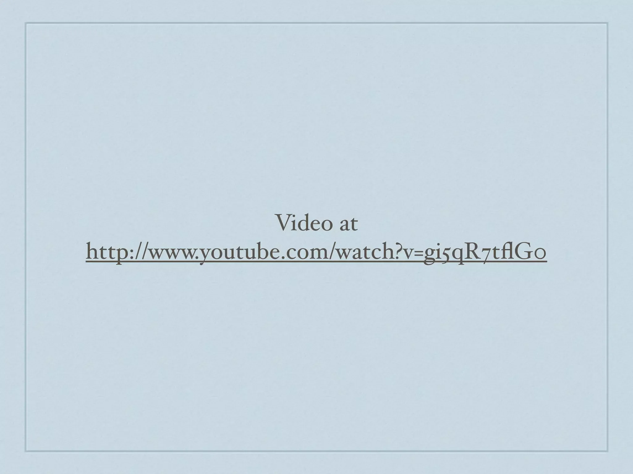 Video at
http://www.youtube.com/watch?v=gi5qR7tﬂG0
 