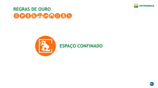 ESPAÇO CONFINADO
REGRAS DE OURO
 
