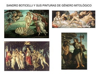 SANDRO BOTICELLI Y SUS PINTURAS DE GÉNERO MITOLÓGICO 