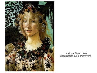 La diosa Flora como encarnación de la Primavera 