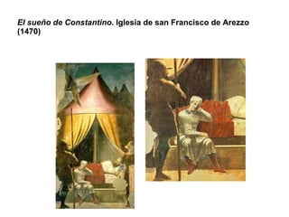 El sueño de Constantino . Iglesia de san Francisco de Arezzo (1470) 