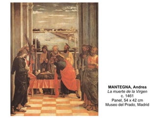MANTEGNA, Andrea La muerte de la Virgen c. 1461 Panel, 54 x 42 cm Museo del Prado, Madrid 