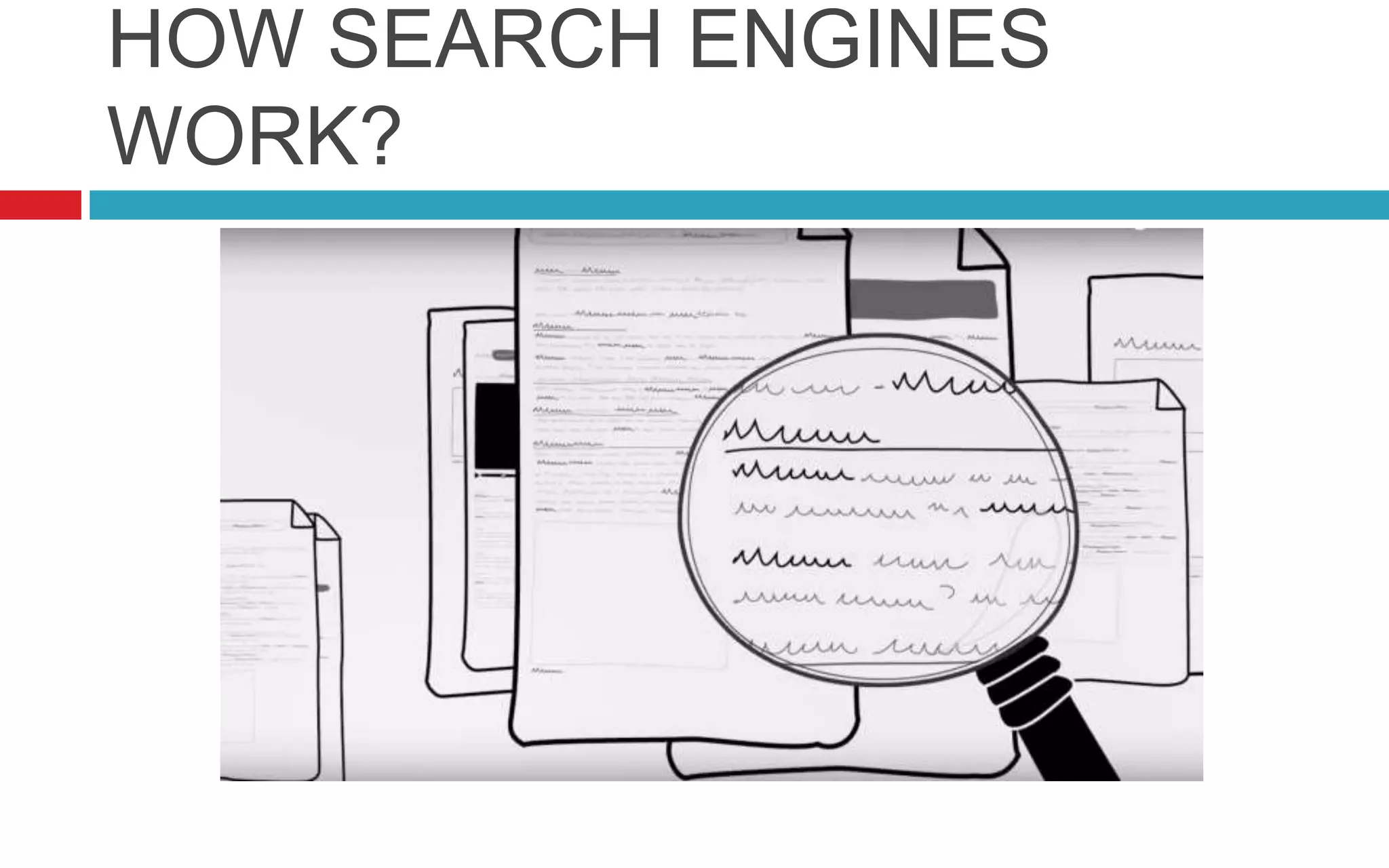 HOW SEARCH ENGINES
WORK?
 