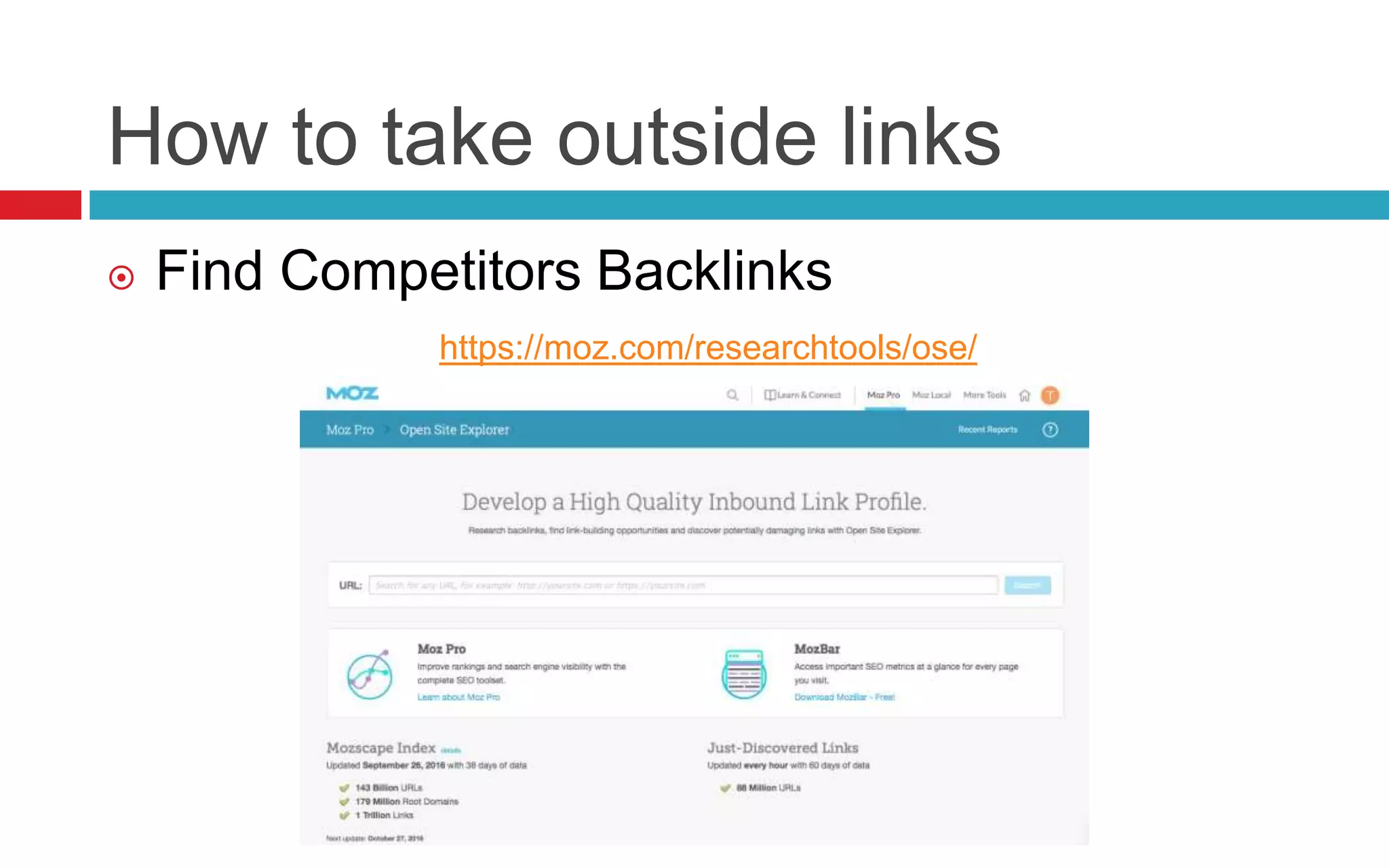 How to take outside links
 Find Competitors Backlinks
https://moz.com/researchtools/ose/
 