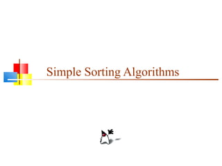 Simple Sorting Algorithms
 