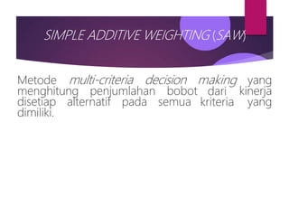 Simple Additive Method Formula 04 - Simple Additive Weighting Method.pptx
