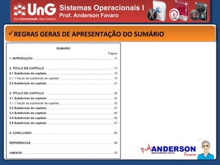 Sistemas Operacionais I Prof. Anderson Favaro REGRAS GERAS DE APRESENTAÇÃO DO SUMÁRIO 