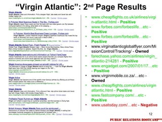 “Virgin Atlantic”: 2nd Page Results
                  •   www.cheapflights.co.uk/airlines/virgi
                      n-at...