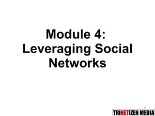 Module 4:  Leveraging Social Networks 